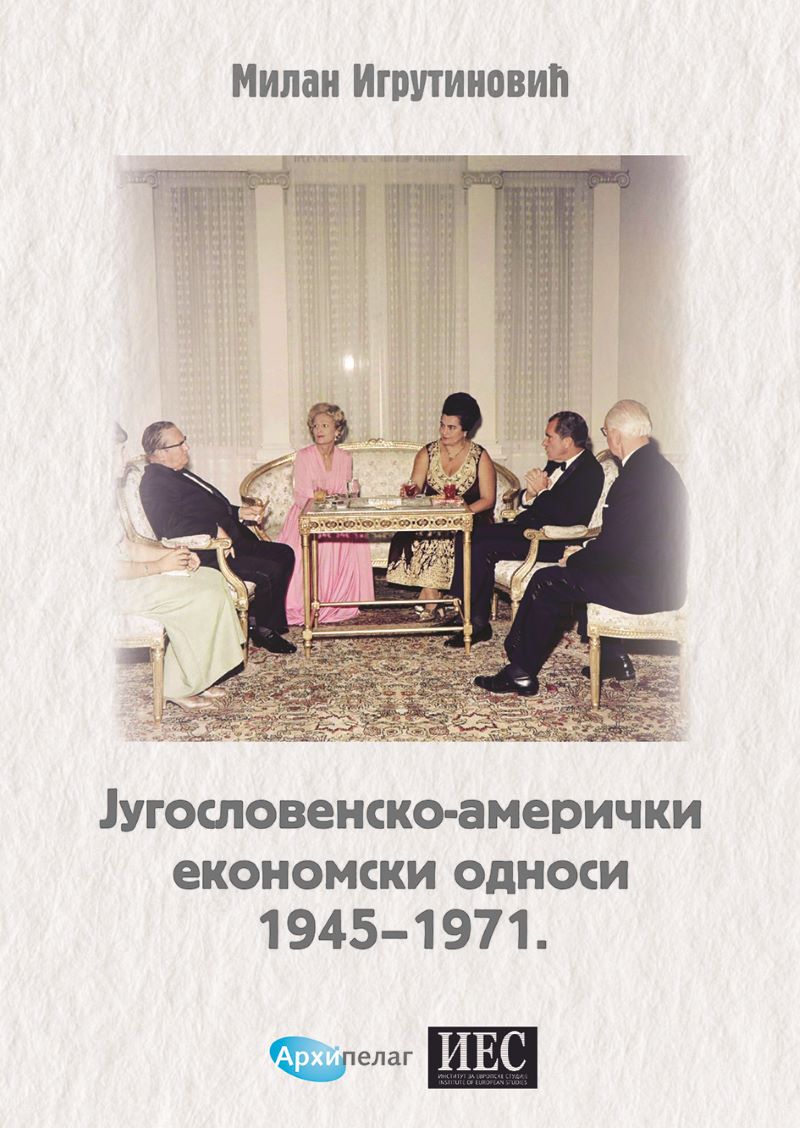 Milan Igrutinovic Jugoslovensko americki ekonomski odnosi 1945 1971