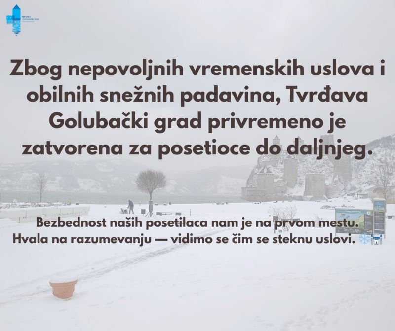 Golubačka tvrđava privremeno zatvorena zbog obilnih snežnih padavina