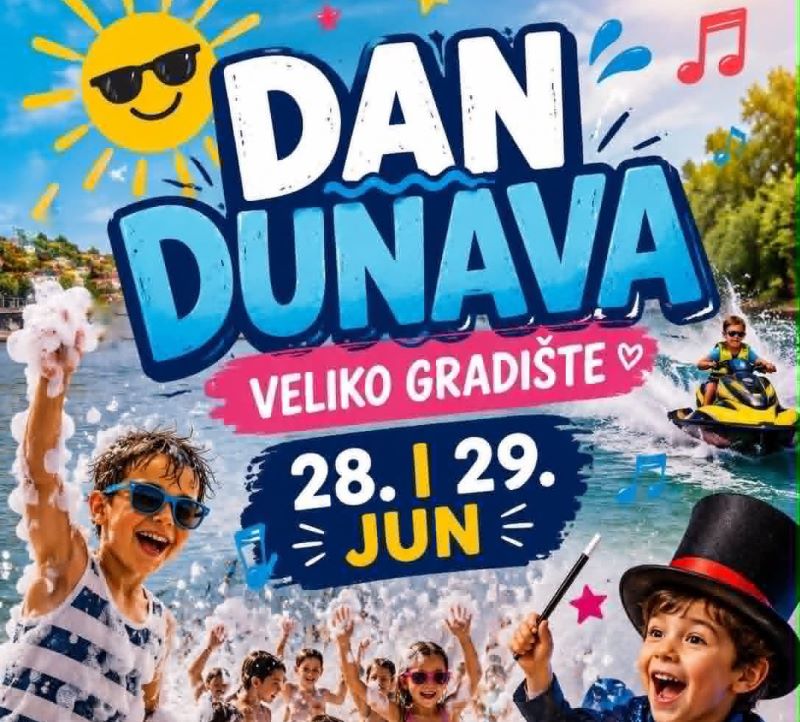 Plakat za Dan Dunava u Velikom Gradištu 2026 sa programom za decu i porodice, uključujući vožnju motornim skuterima, mađioničarsku predstavu, porodičnu šetnju beba, muzičke i sportske igre, vatrogasne demonstracije i veliku Pena Party koja će biti održana 28. i 29. juna.