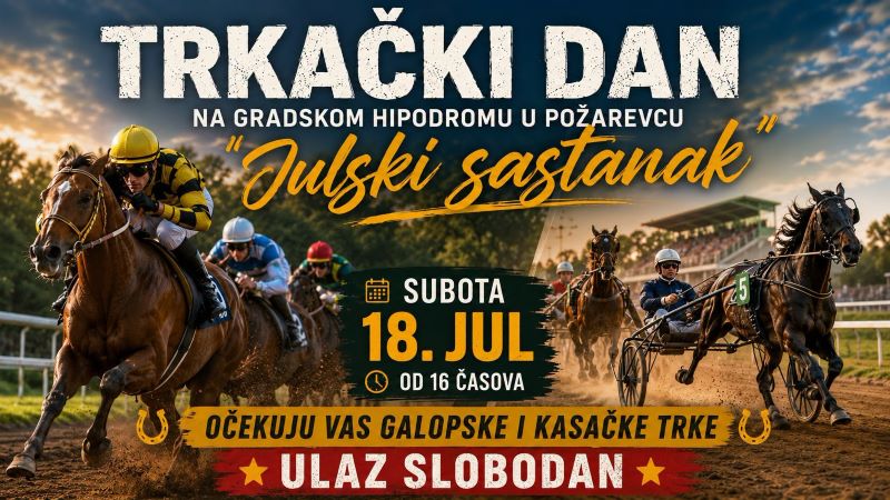 Plakat za Julski sastanak na Gradskom hipodromu u Požarevcu 18. jula